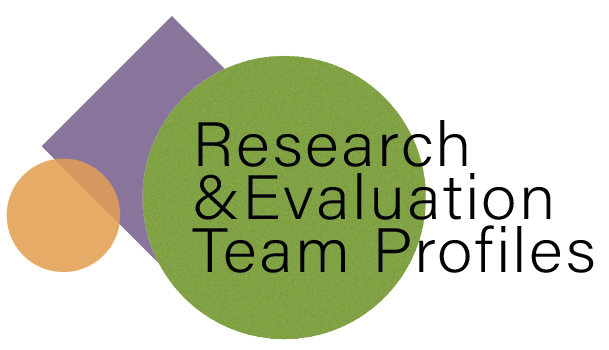 Research and Evaluation Team Profiles