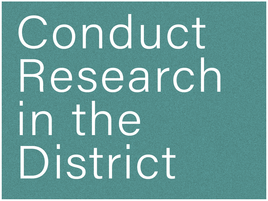 Conduct Research in the District