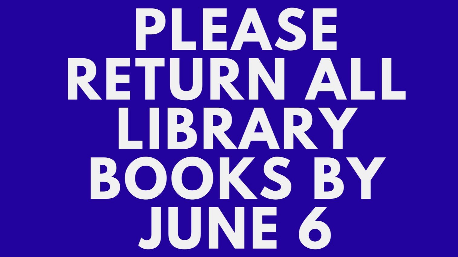 Return Library Books, and Summer Reading 