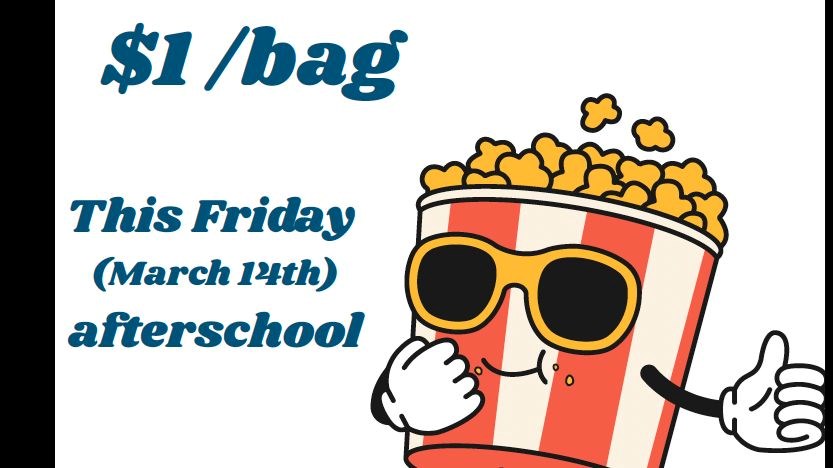 PAC Popcorn Sale - Friday, March 14th