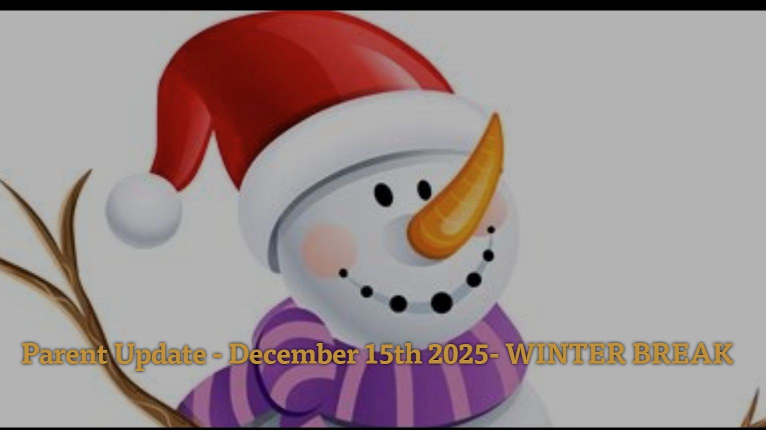 Parent Update - December 15, 2025 - Winter Break
