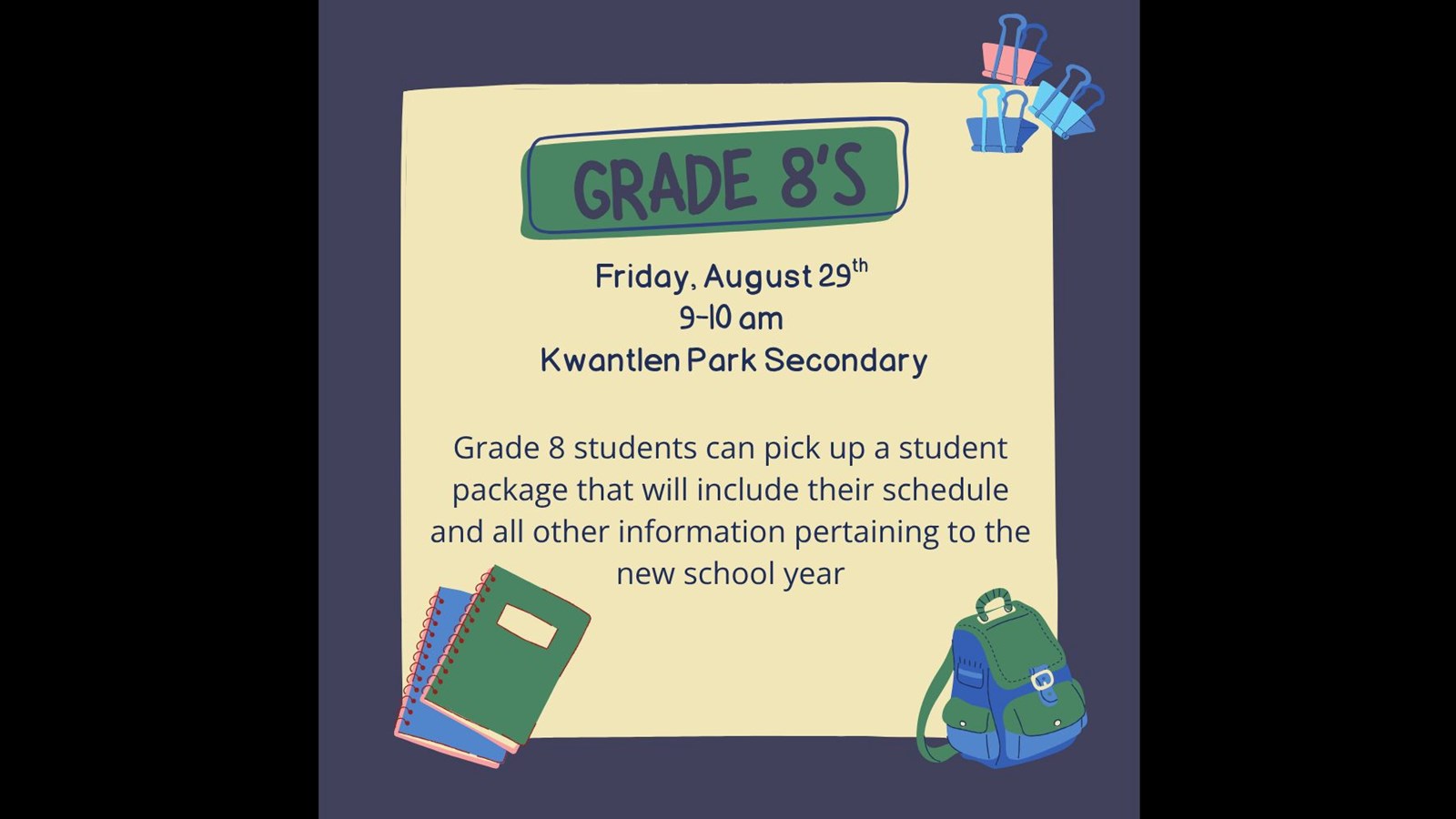 Grade 8 Packages- Friday, August 29th 9-10am