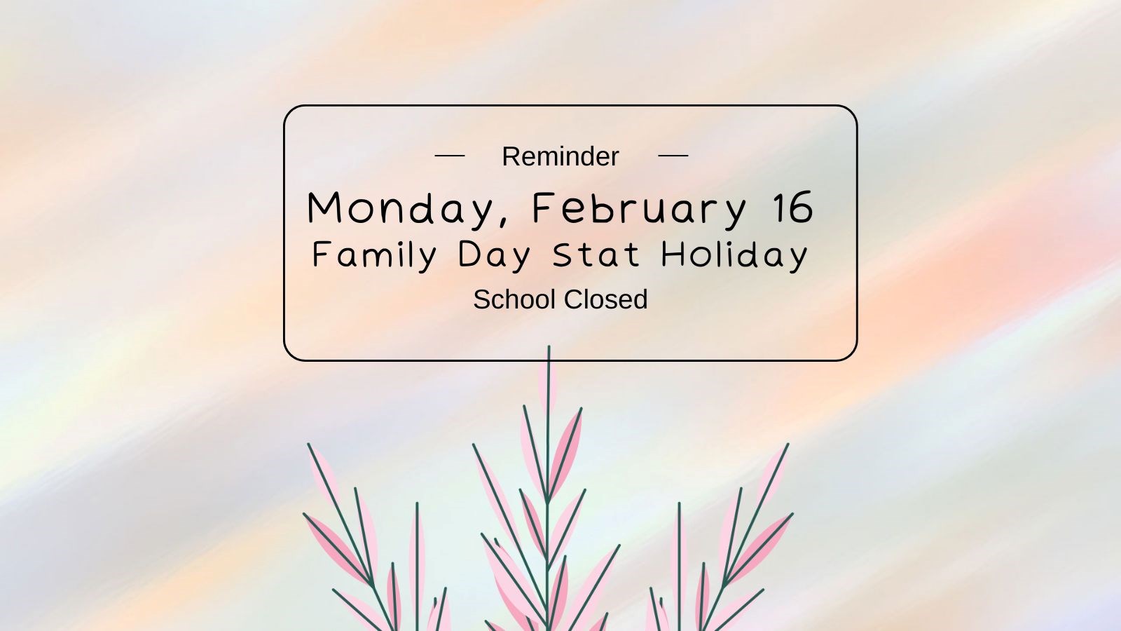 Family Day, Monday February 16