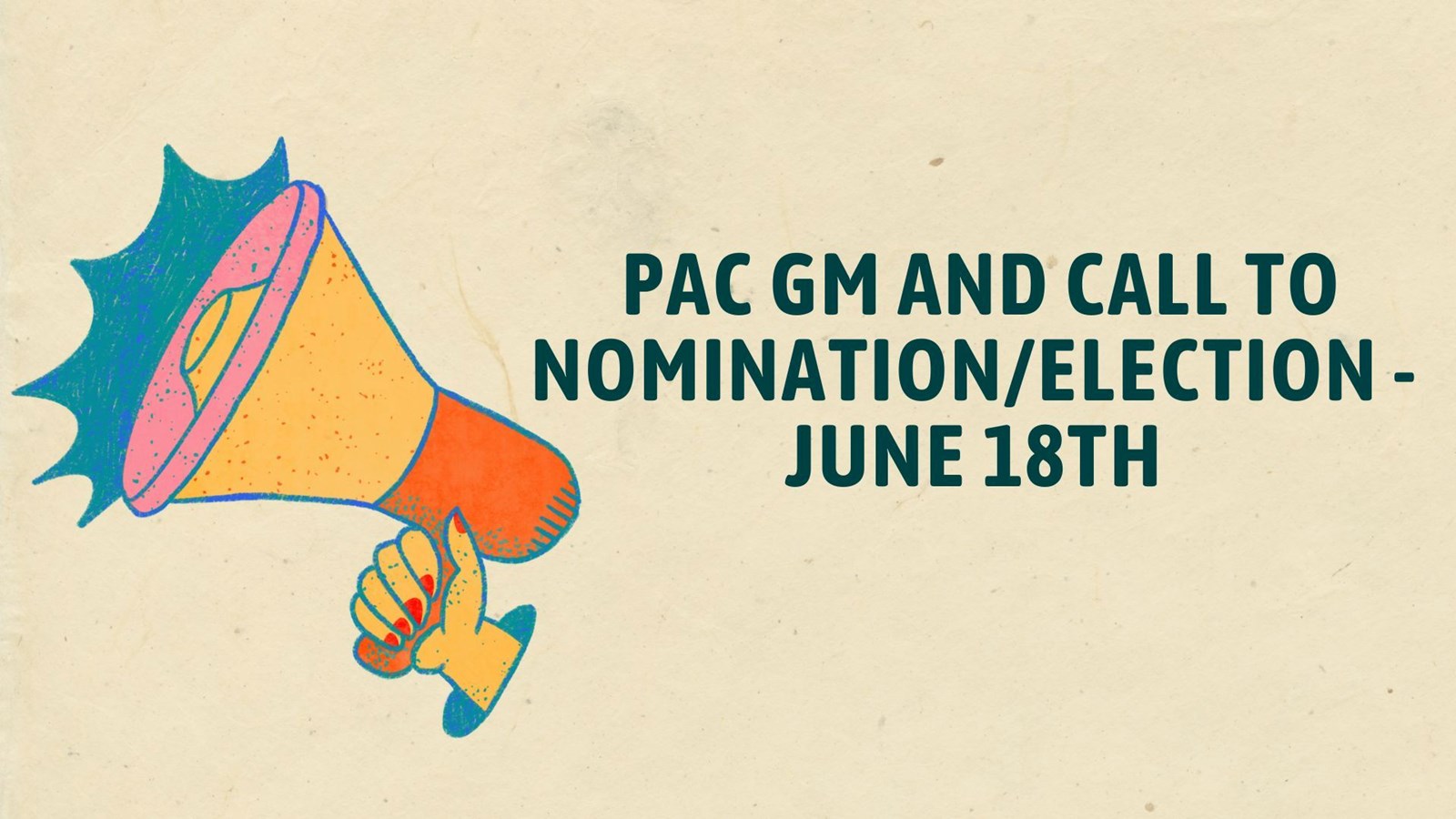  PAC GM and Call to Nomination/Election - June 18th