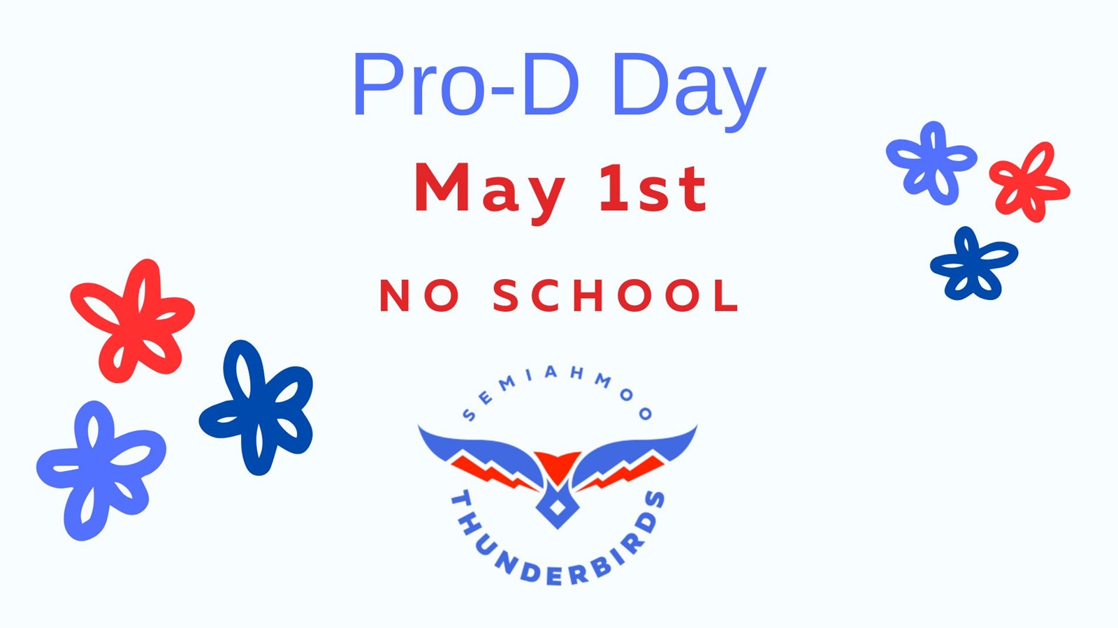 May 1st is a Pro-D Day - No School 