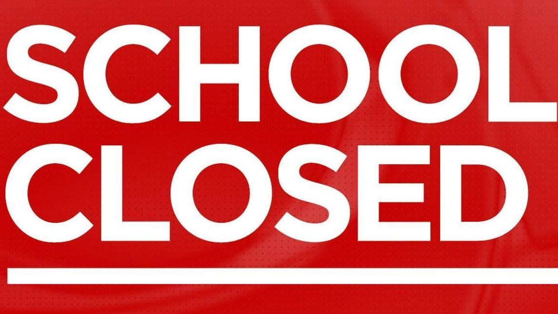 SCHOOL CLOSED TODAY JANUARY 18TH