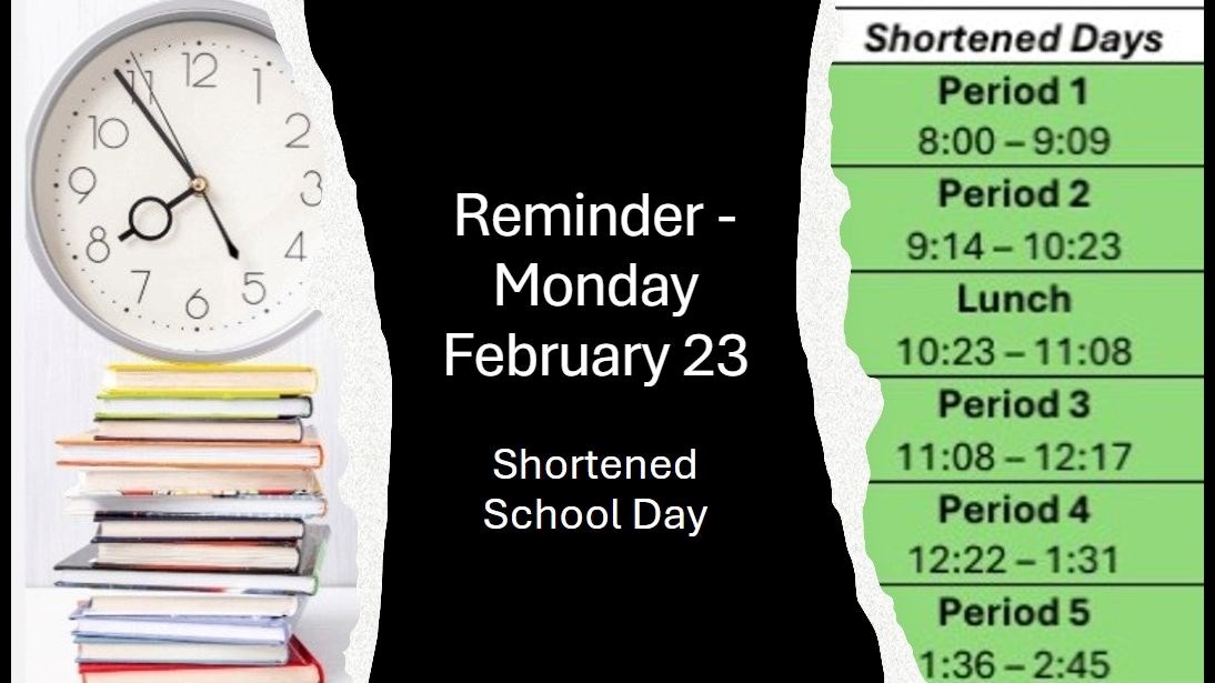 Reminder-Monday Feb. 23 is a Shortened Day