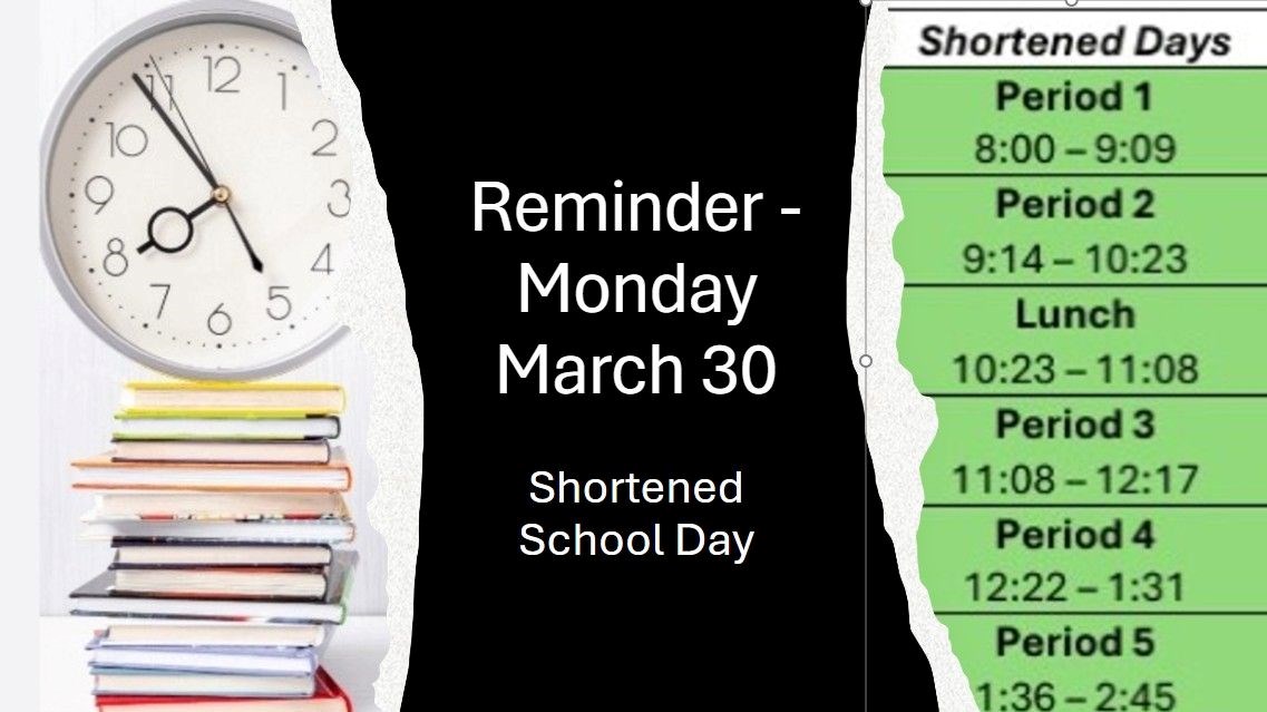 Reminder-Monday March 30 is a Shortened Day