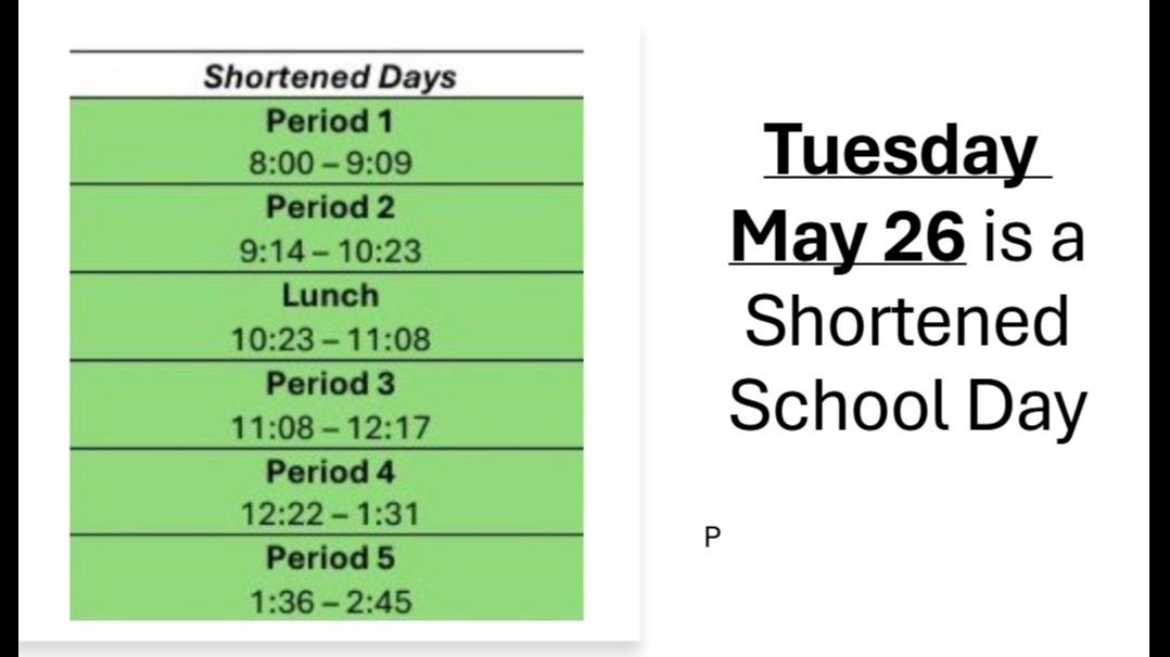 Shortened Day Tuesday May 26
