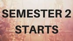 Semester 2 starts